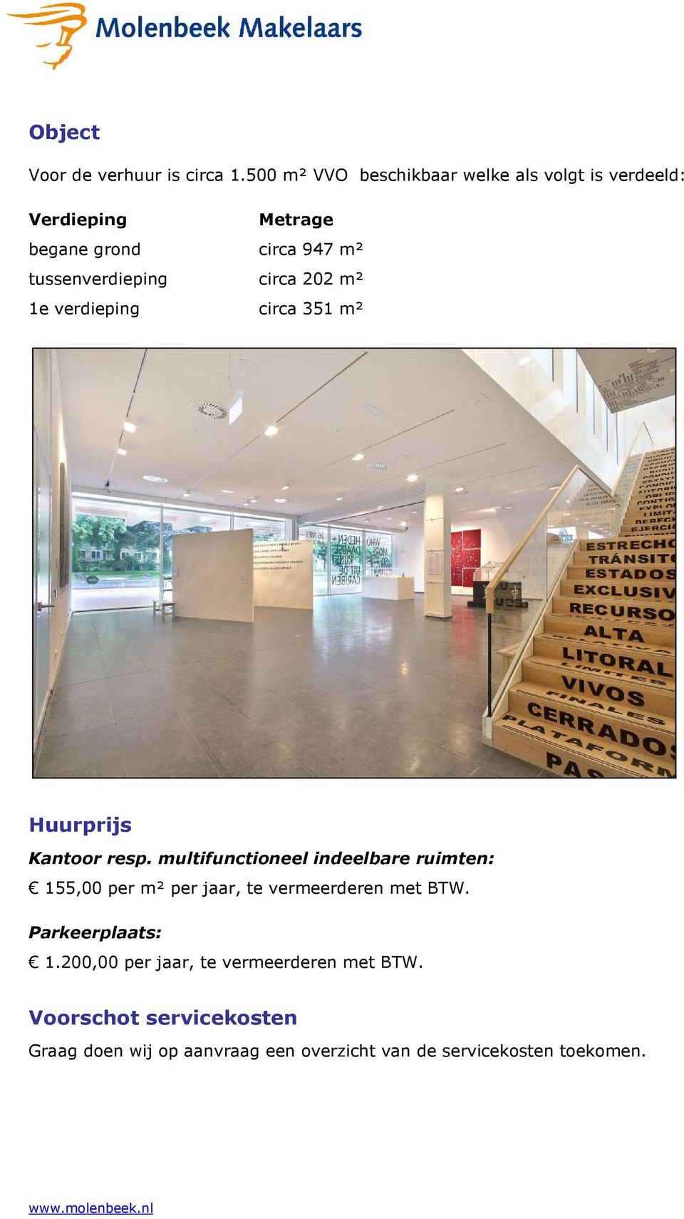 tussenverdieping circa 202 m² 1e verdieping circa 351 m² Huurprijs Kantoor resp.