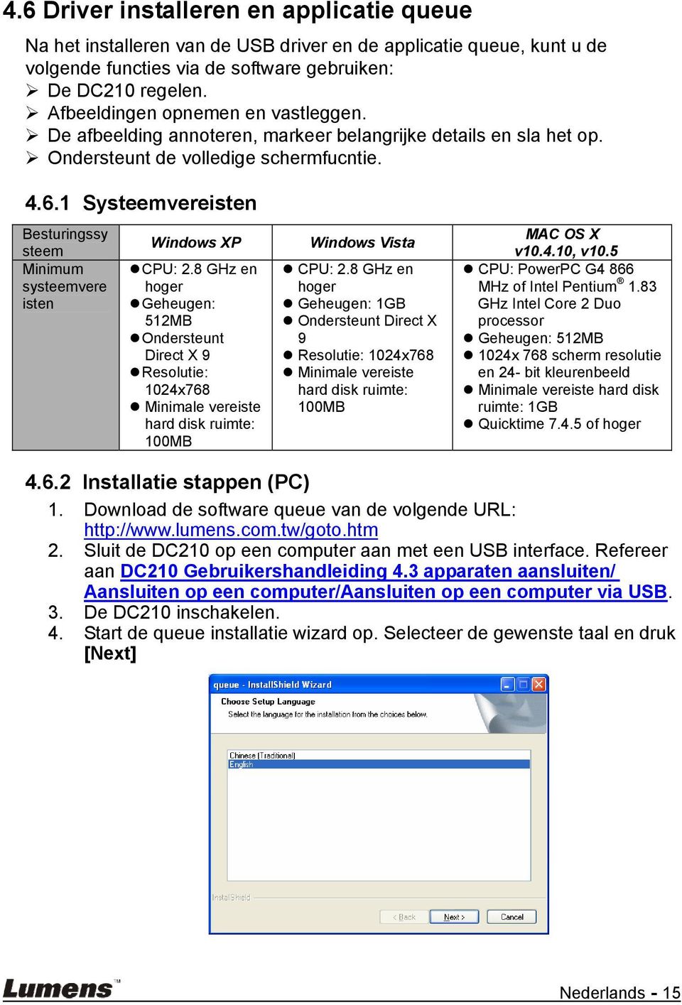1 Systeemvereisten Besturingssy steem Minimum systeemvere isten Windows XP CPU: 2.