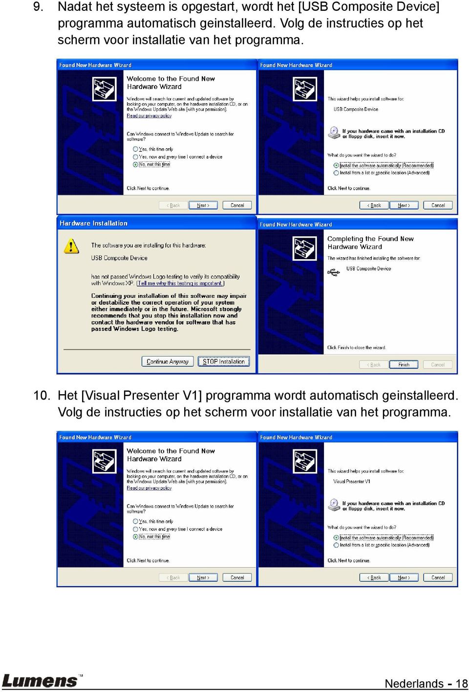 Volg de instructies op het scherm voor installatie van het programma. 10.