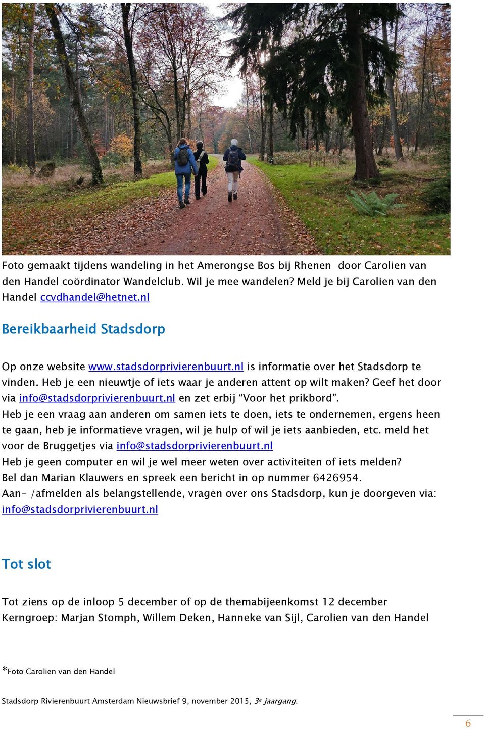 Geef het door via info@stadsdorprivierenbuurt.nl en zet erbij Voor het prikbord.