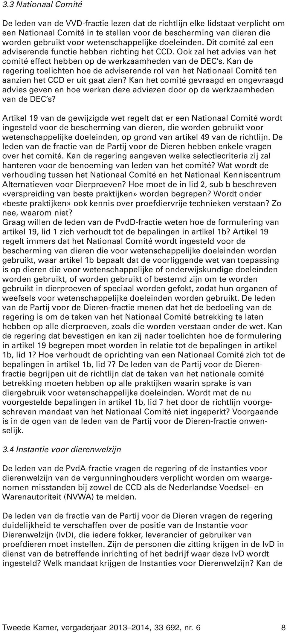 Kan de regering toelichten hoe de adviserende rol van het Nationaal Comité ten aanzien het CCD er uit gaat zien?