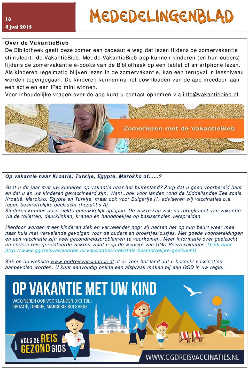 Als kinderen regelmatig blijven lezen in de zomervakantie, kan een terugval in leesniveau worden tegengegaan.