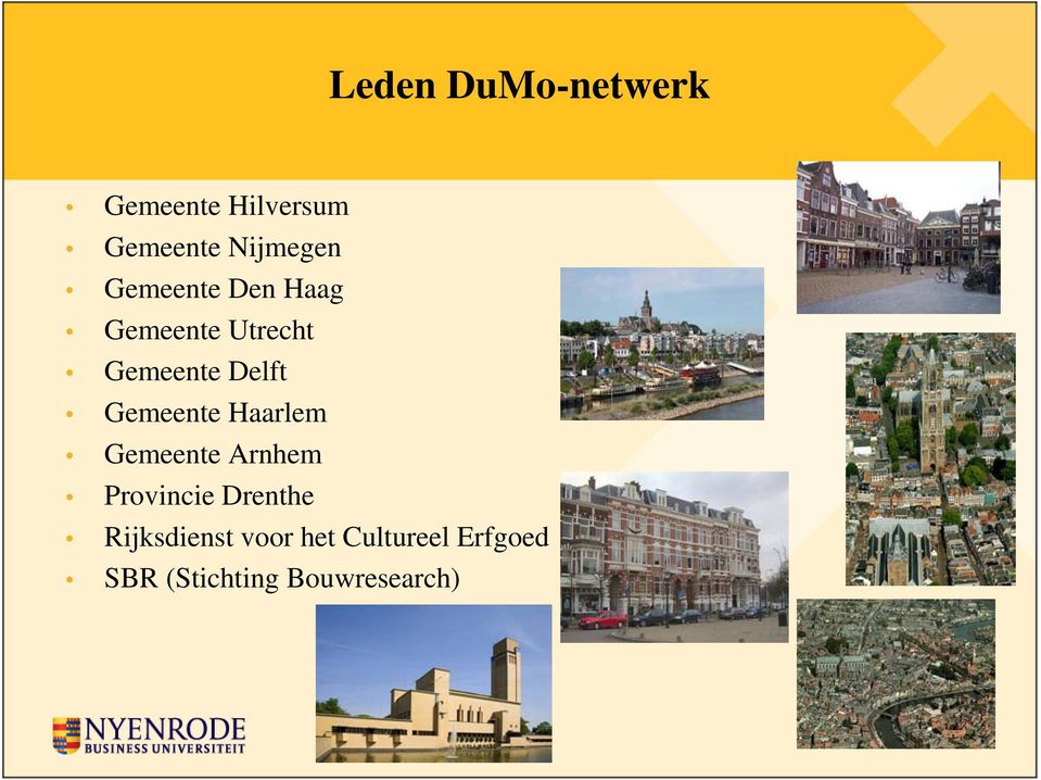 Gemeente Haarlem Gemeente Arnhem Provincie Drenthe