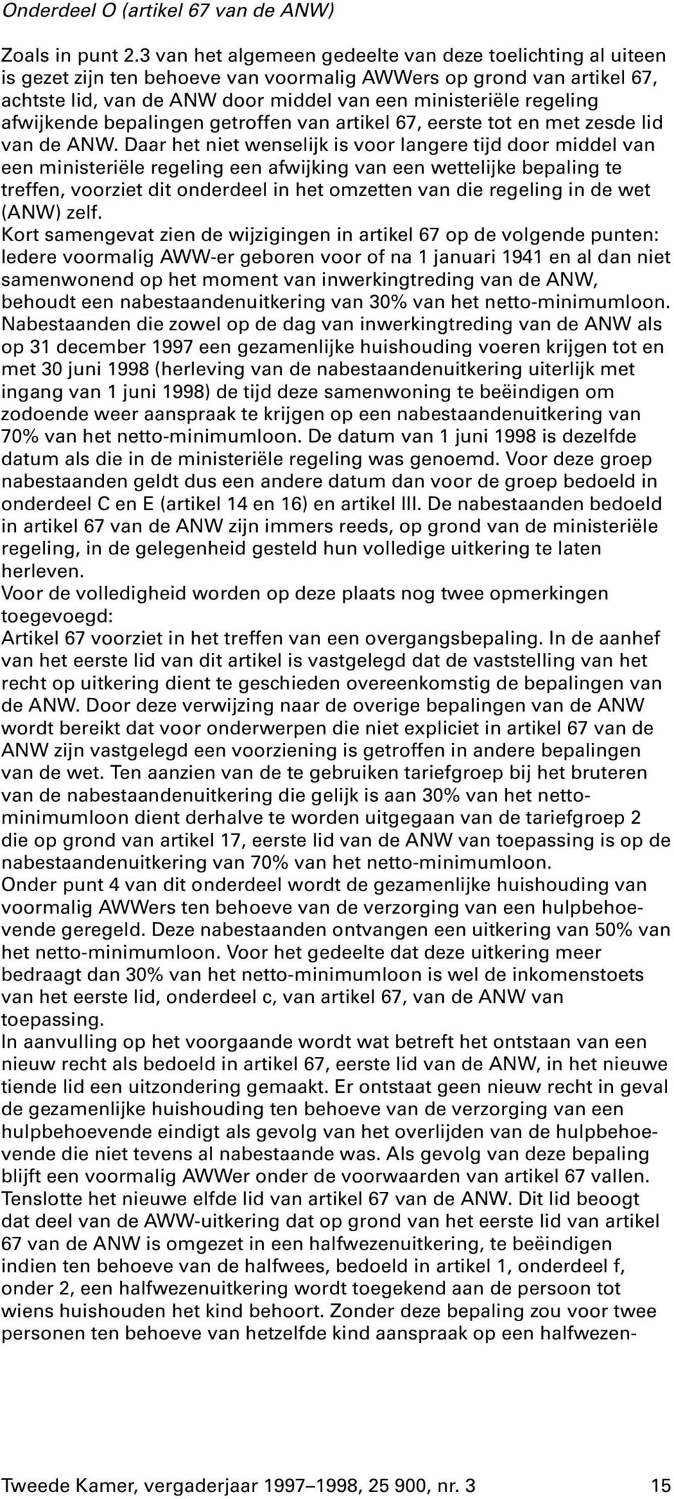 afwijkende bepalingen getroffen van artikel 67, eerste tot en met zesde lid van de ANW.