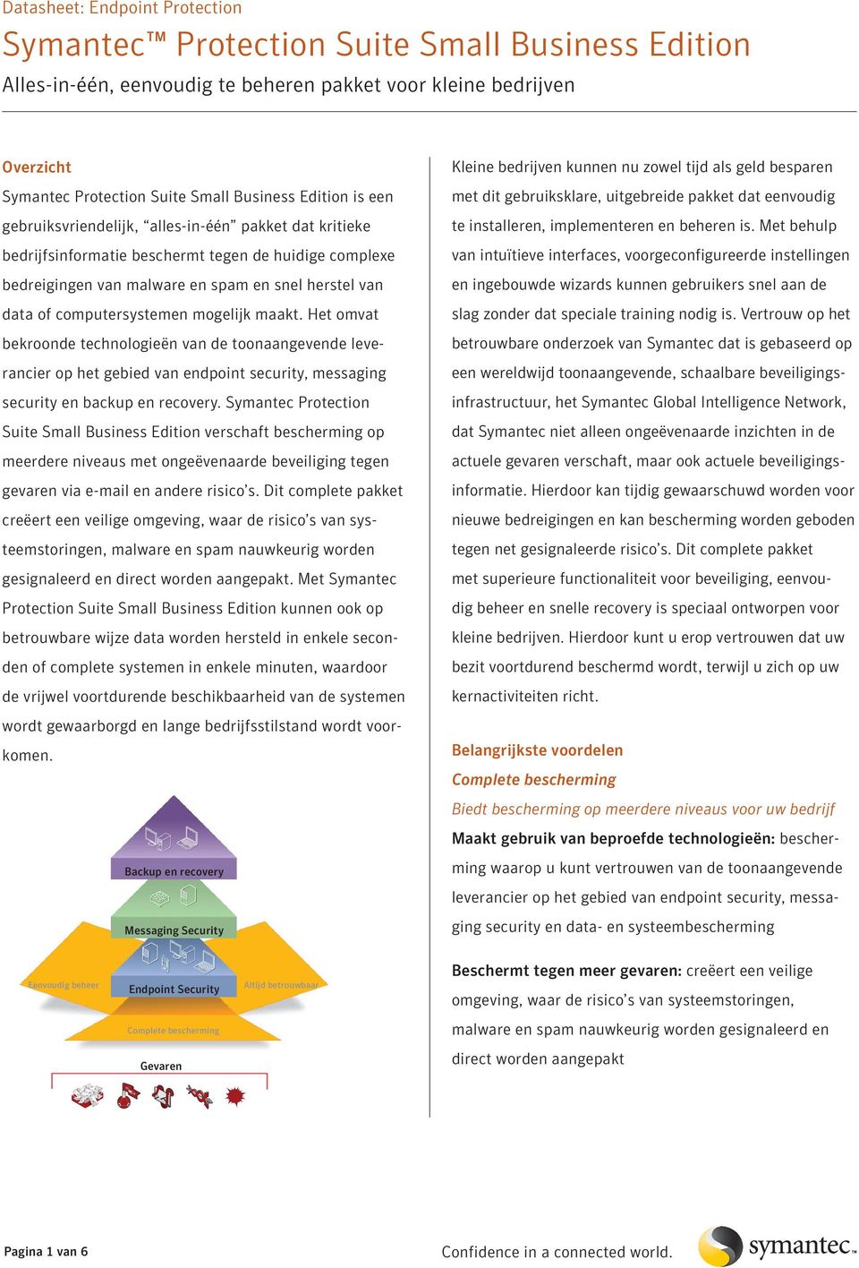 Het omvat bekroonde technologieën van de toonaangevende leverancier op het gebied van endpoint security, messaging security en backup en recovery.