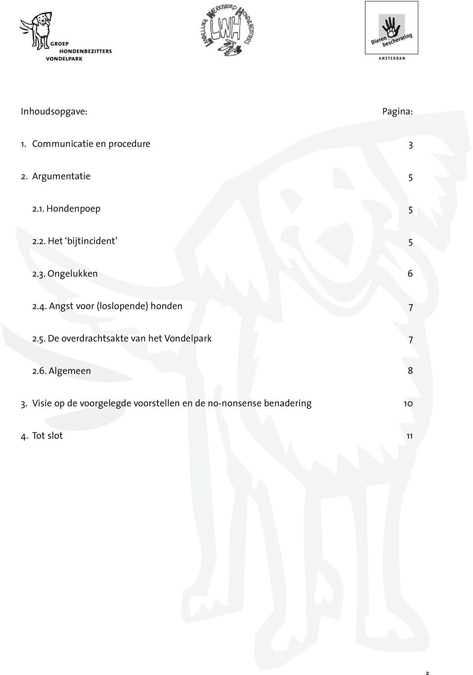 5. De overdrachtsakte van het Vondelpark 7 2.6. Algemeen 8 3.