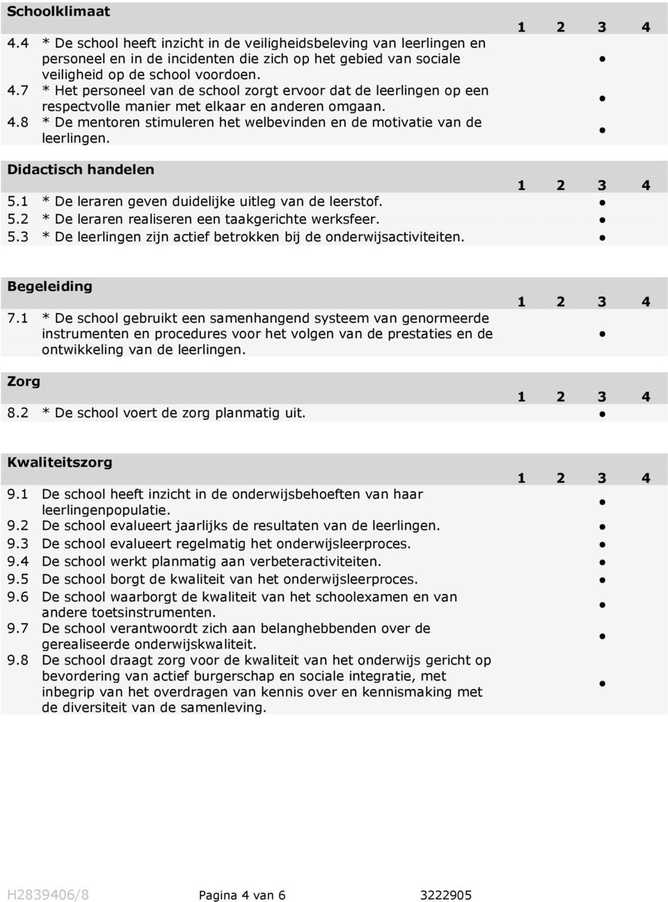 5.3 * De leerlingen zijn actief betrokken bij de onderwijsactiviteiten. Begeleiding 7.