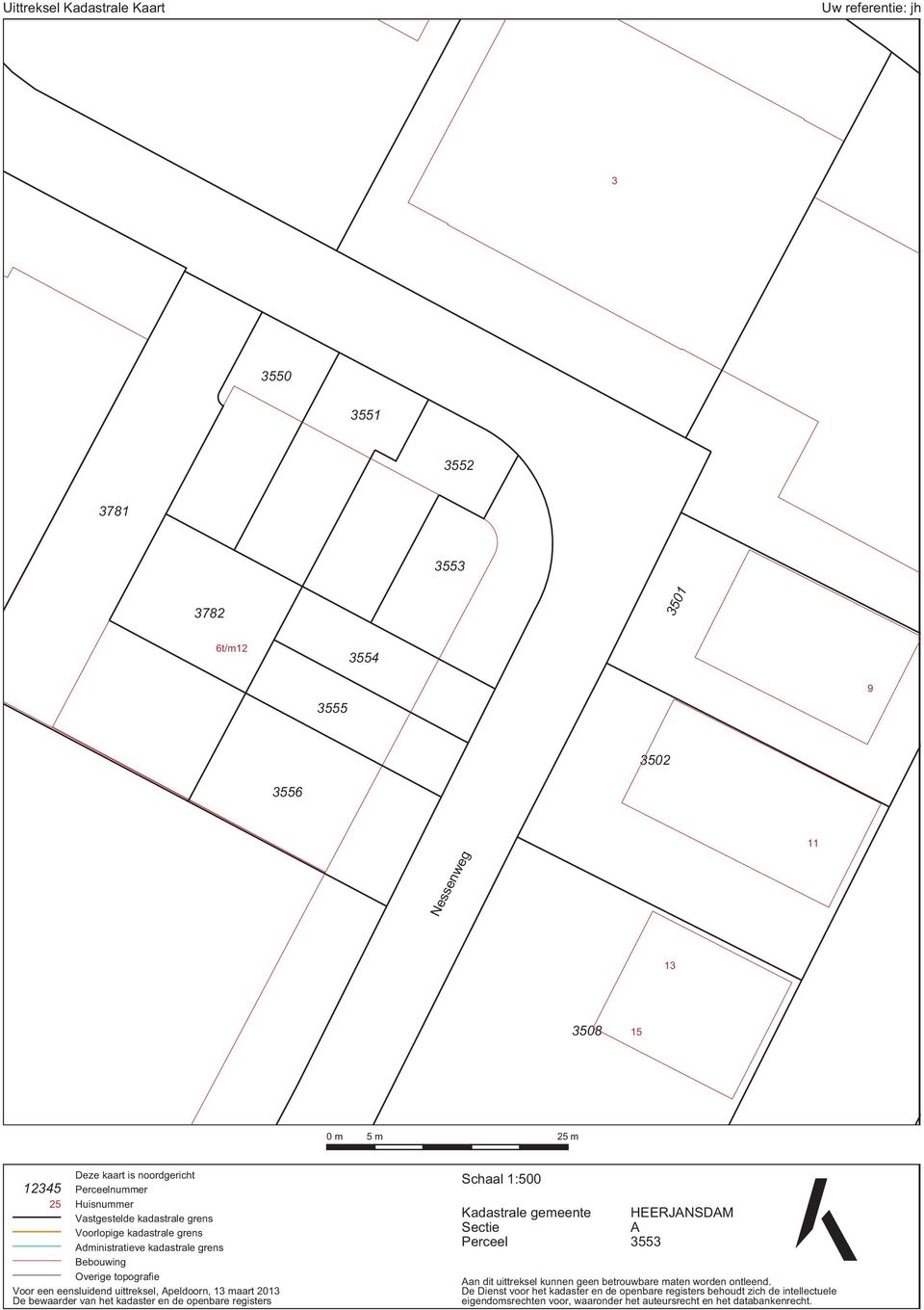 uittreksel, Apeldoorn, 13 maart 2013 De bewaarder van het kadaster en de openbare registers Schaal 1:500 Kadastrale gemeente Sectie Perceel HEERJANSDAM A 3553 Aan dit uittreksel