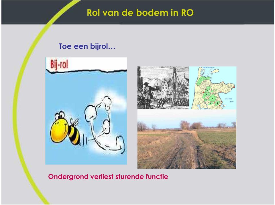 bijrol Ondergrond