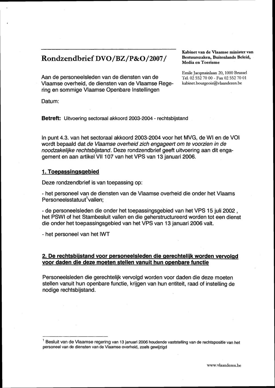 be ring en sommige Vlaamse Openbare Instellingen Datum: Betreft: Uitvoering sectoraal akkoord 2003-