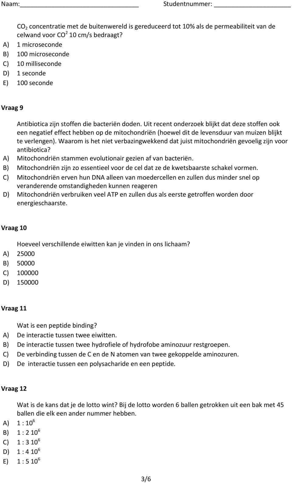 Uit recent onderzoek blijkt dat deze stoffen ook een negatief effect hebben op de mitochondriën (hoewel dit de levensduur van muizen blijkt te verlengen).