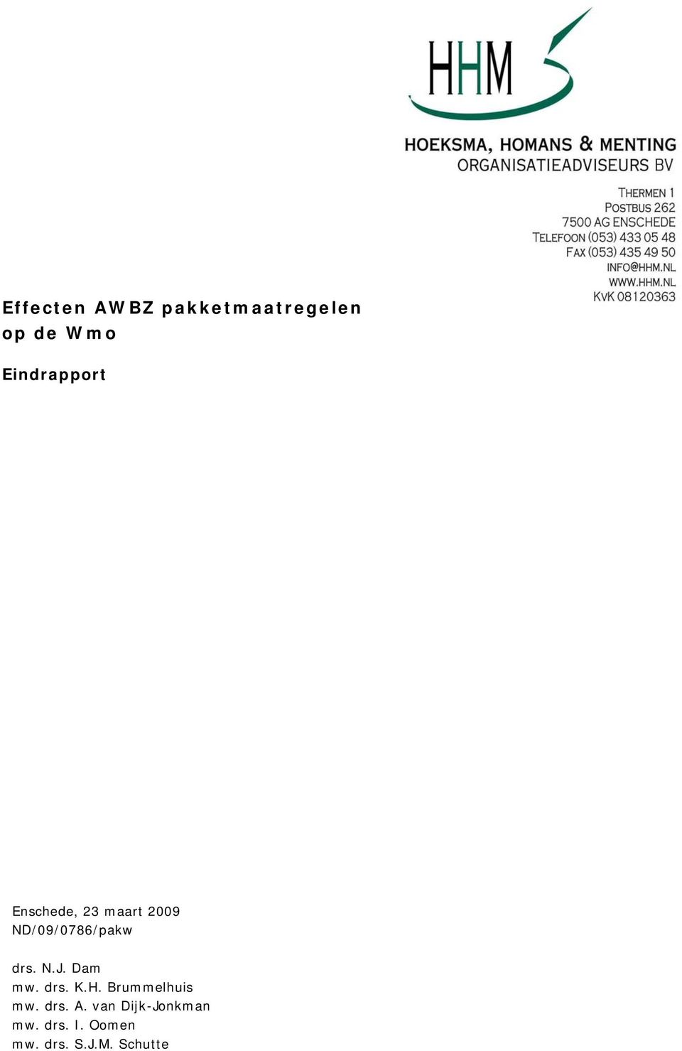 ND/09/0786/pakw drs. N.J. Dam mw. drs. K.H.