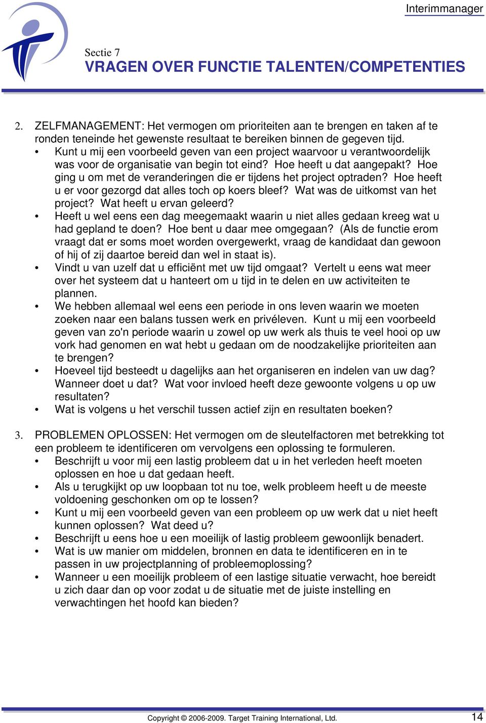 Kunt u mij een voorbeeld geven van een project waarvoor u verantwoordelijk was voor de organisatie van begin tot eind? Hoe heeft u dat aangepakt?