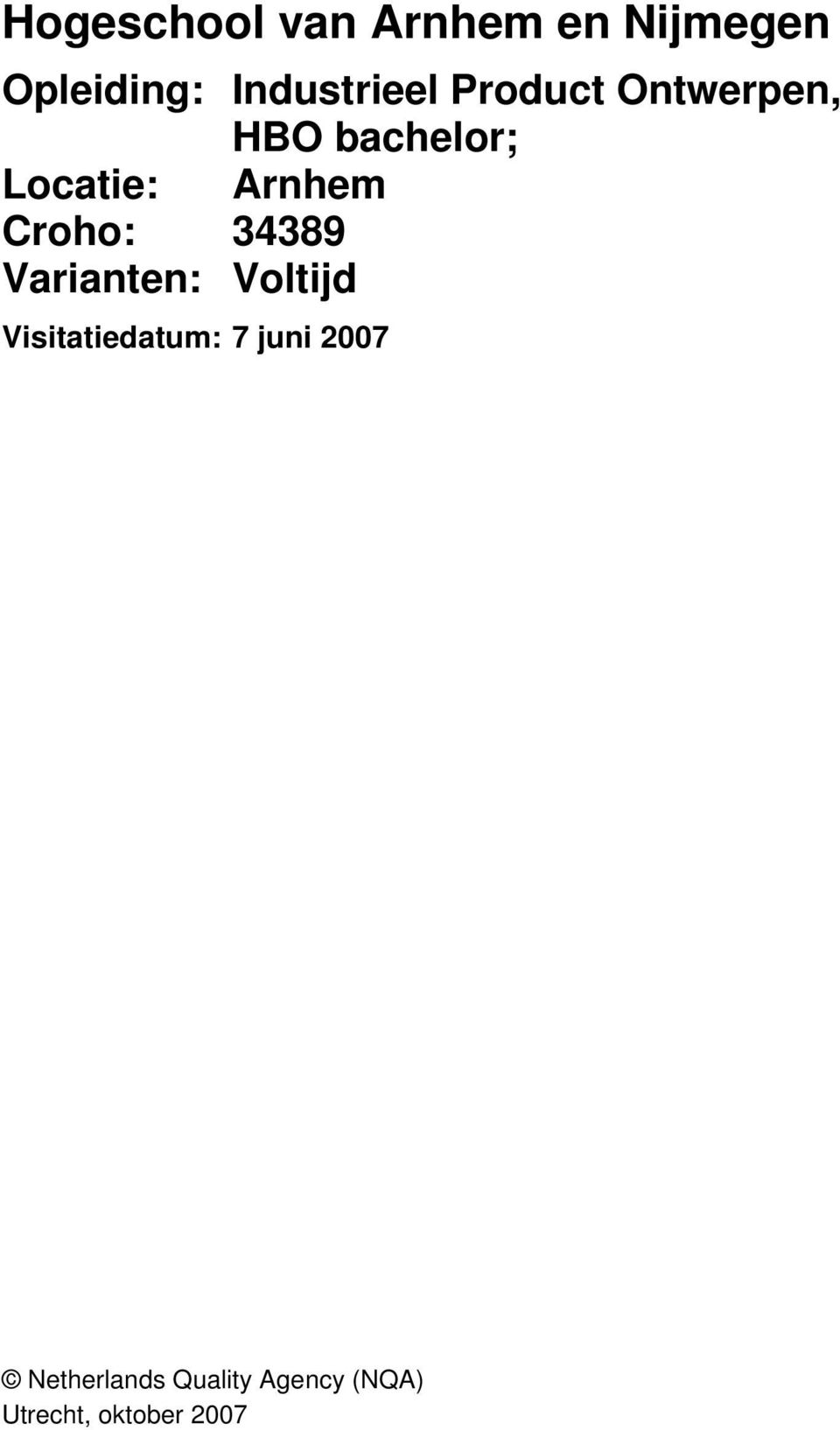 Arnhem Croho: 34389 Varianten: Voltijd Visitatiedatum: