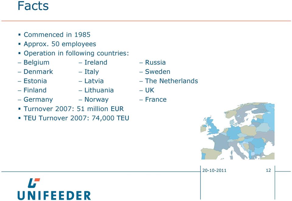 Denmark Italy Estonia Latvia Finland Lithuania Germany Norway