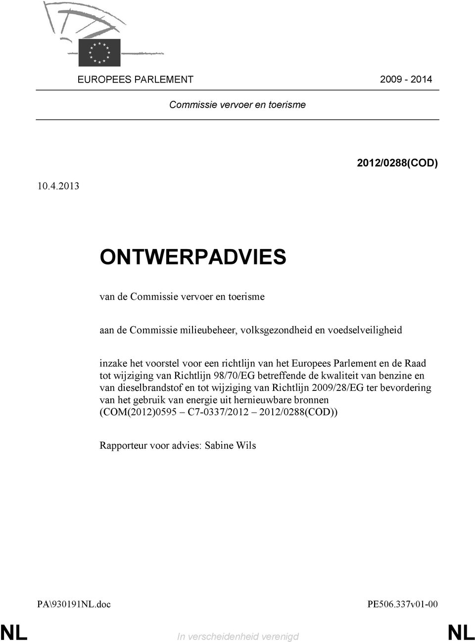 2013 2012/0288(COD) ONTWERPADVIES van de Commissie vervoer en toerisme aan de Commissie milieubeheer, volksgezondheid en voedselveiligheid inzake het