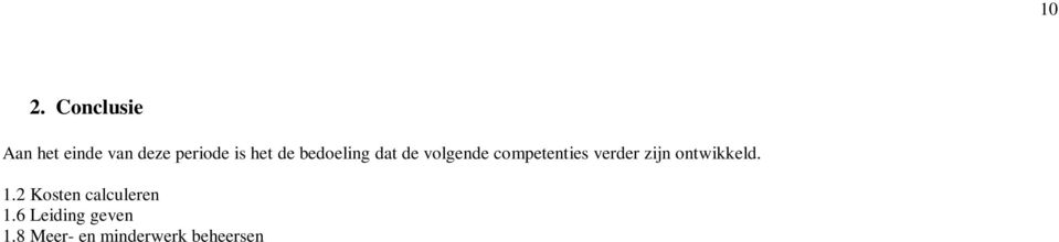 verder zijn ontwikkeld. 1.2 Kosten calculeren 1.