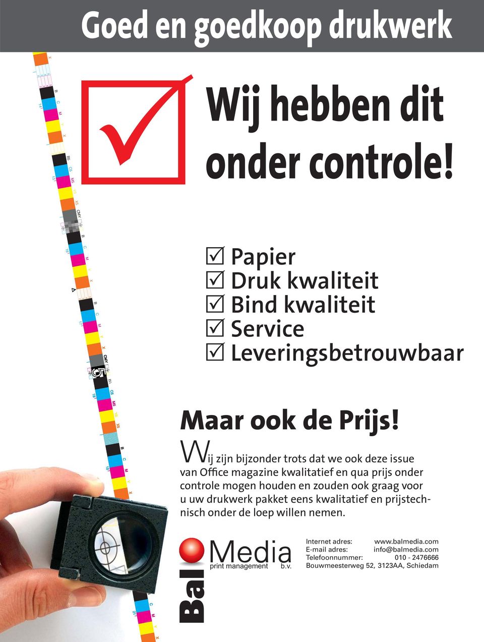 Wij zijn bijzonder trots dat we ook deze issue van Office magazine kwalitatief en qua prijs onder controle mogen houden en zouden