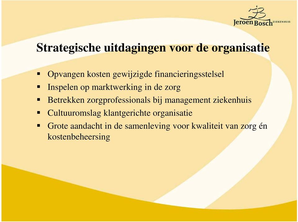 zorgprofessionals bij management ziekenhuis Cultuuromslag klantgerichte