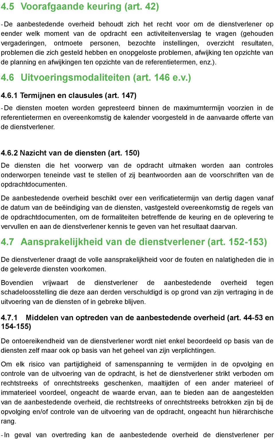 bezochte instellingen, overzicht resultaten, problemen die zich gesteld hebben en onopgeloste problemen, afwijking ten opzichte van de planning en afwijkingen ten opzichte van de referentietermen,