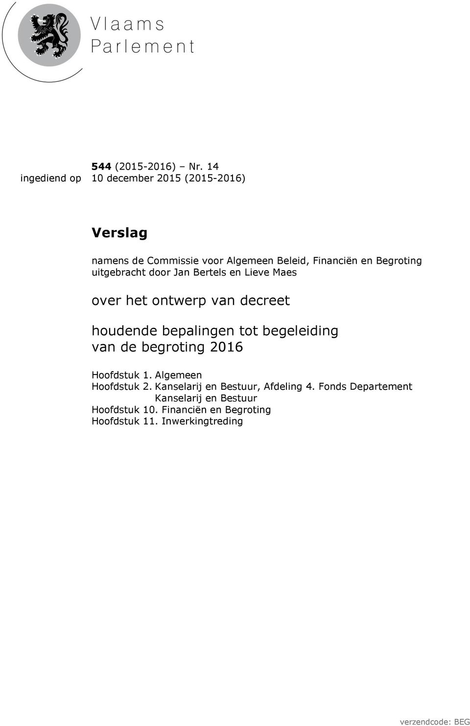 Begroting uitgebracht door Jan Bertels en Lieve Maes over het ontwerp van decreet houdende bepalingen tot