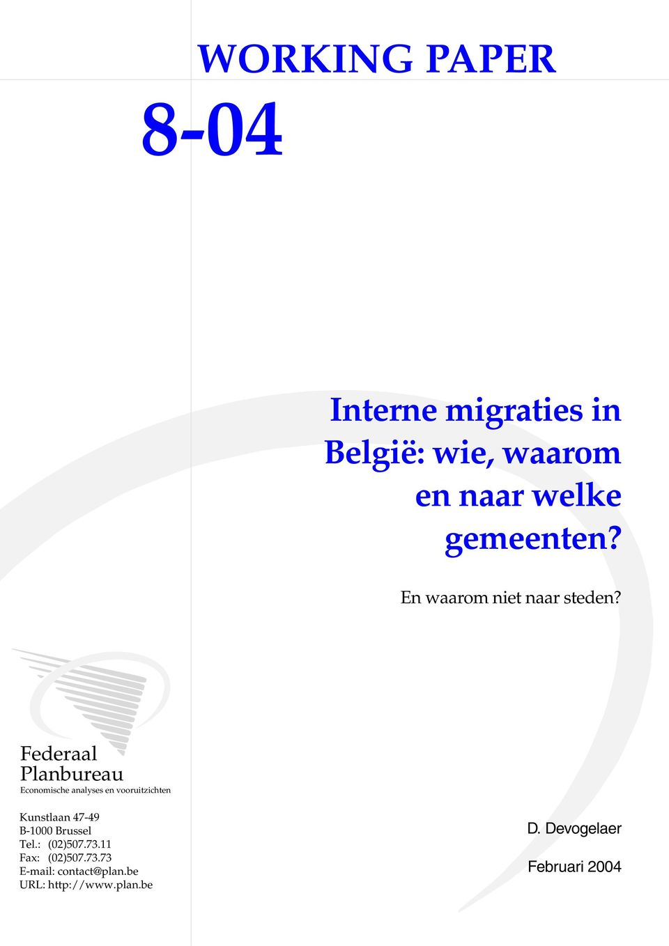 Federaal Planbureau Economische analyses en vooruitzichten Kunstlaan 47-49