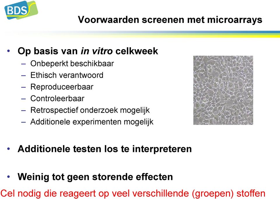 onderzoek mogelijk Additionele experimenten mogelijk Additionele testen los te