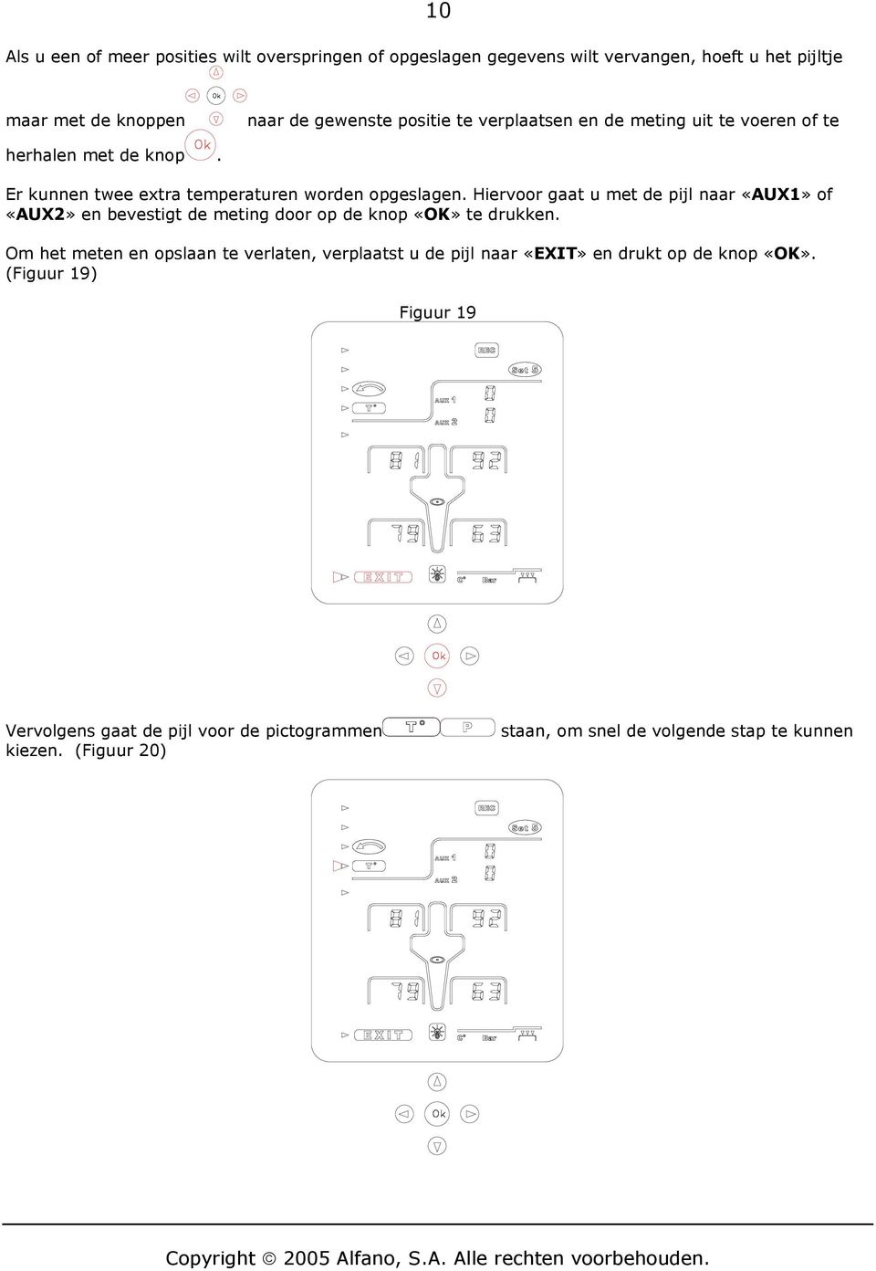 Hiervoor gaat u met de pijl naar «AUX1» of «AUX2» en bevestigt de meting door op de knop «OK» te drukken.