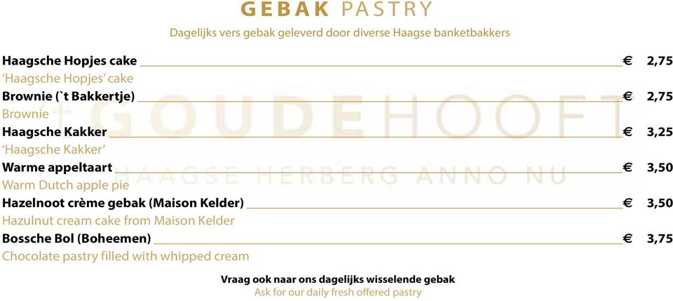 pie Hazelnoot crème gebak (Maison Kelder) 3,50 Hazulnut cream cake from Maison Kelder Bossche Bol (Boheemen) 3,75