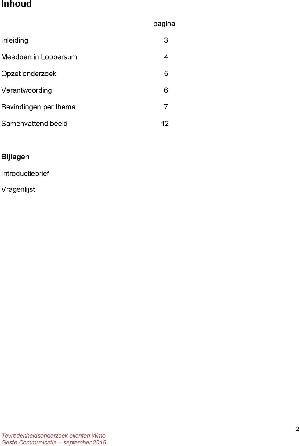 Verantwoording 6 Bevindingen per thema 7