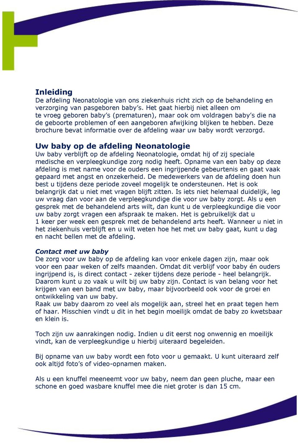 Deze brochure bevat informatie over de afdeling waar uw baby wordt verzorgd.