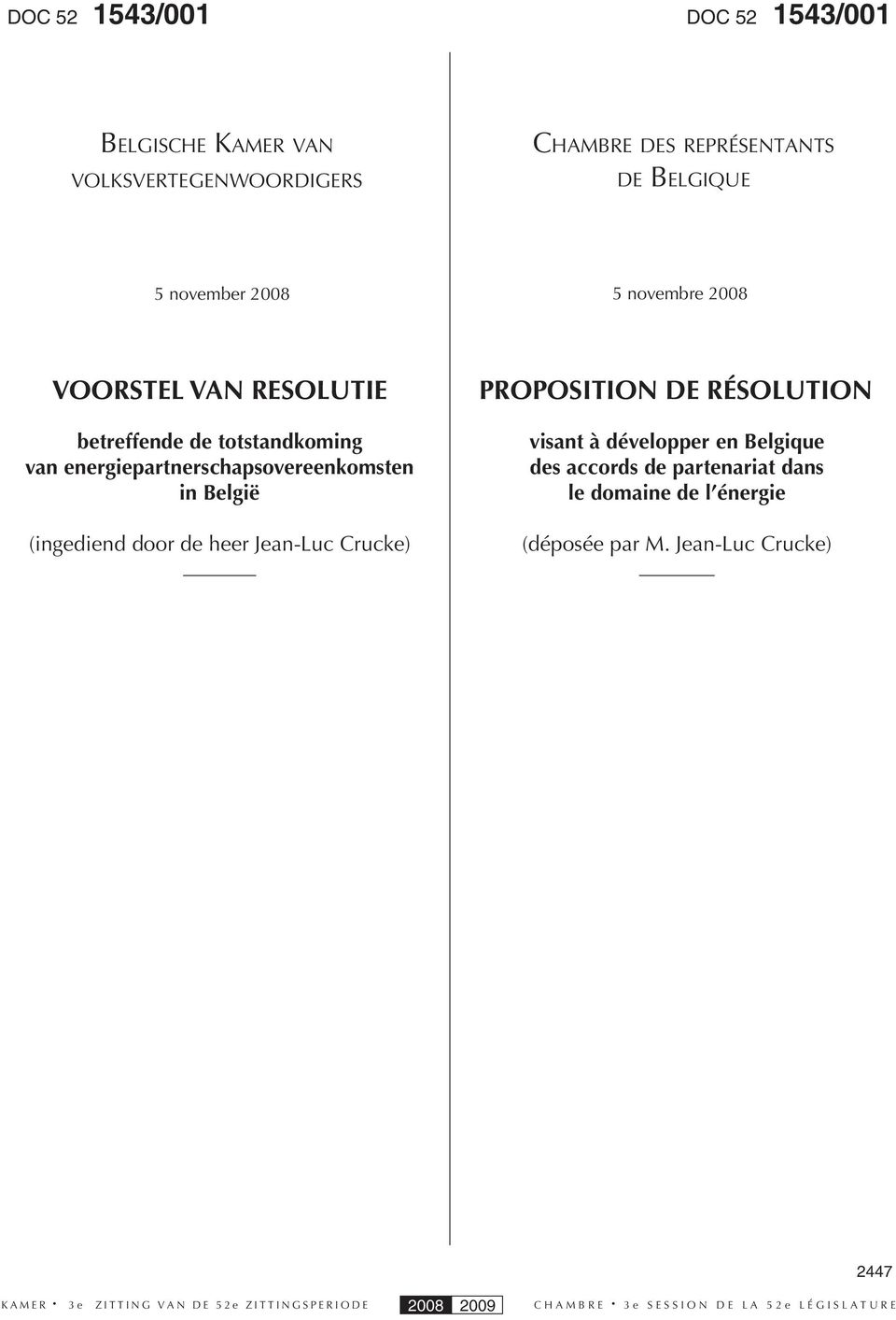 energiepartnerschapsovereenkomsten in België (ingediend door de heer Jean-Luc Crucke) PROPOSITION DE