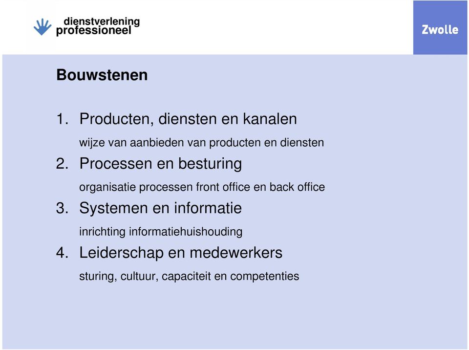 Processen en besturing organisatie processen front office en back office 3.