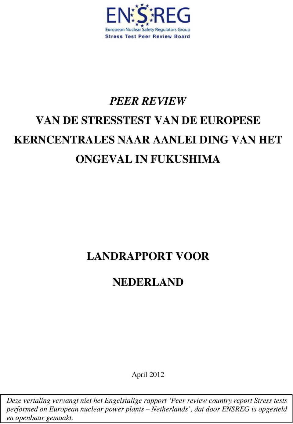 niet het Engelstalige rapport Peer review country report Stress tests performed on