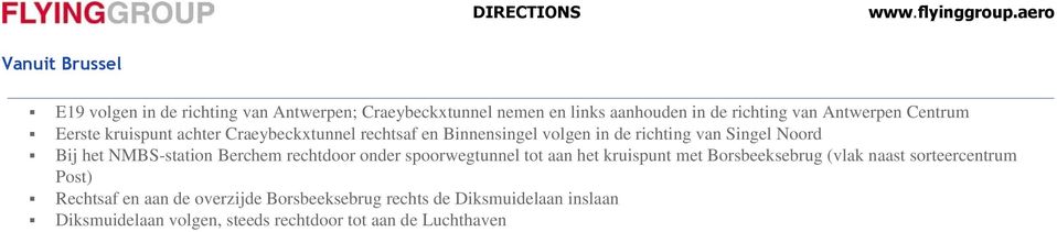 NMBS-station Berchem rechtdoor onder spoorwegtunnel tot aan het kruispunt met Borsbeeksebrug (vlak naast sorteercentrum Post)