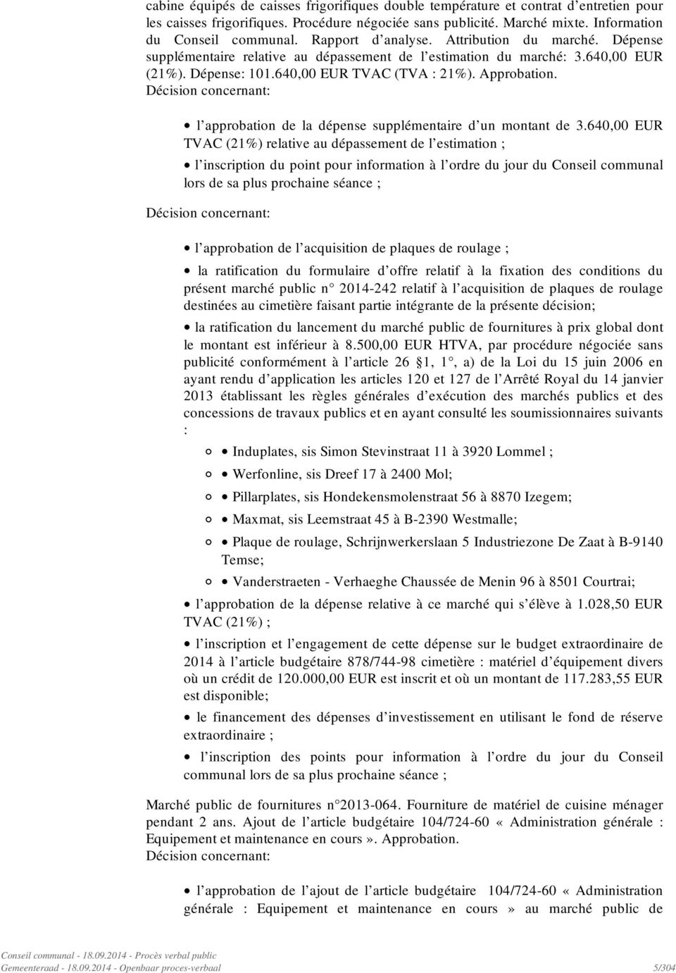 Décision concernant: l approbation de la dépense supplémentaire d un montant de 3.