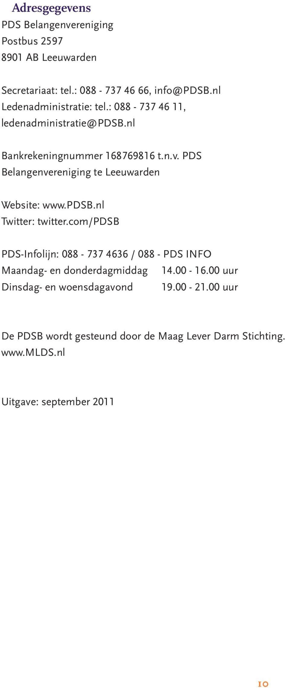 PDS Belangenvereniging te Leeuwarden Website: www.pdsb.nl Twitter: twitter.