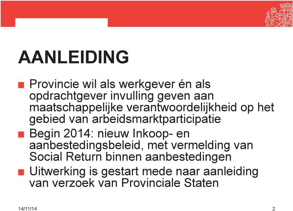 2014: nieuw Inkoop- en aanbestedingsbeleid, met vermelding van Social Return binnen