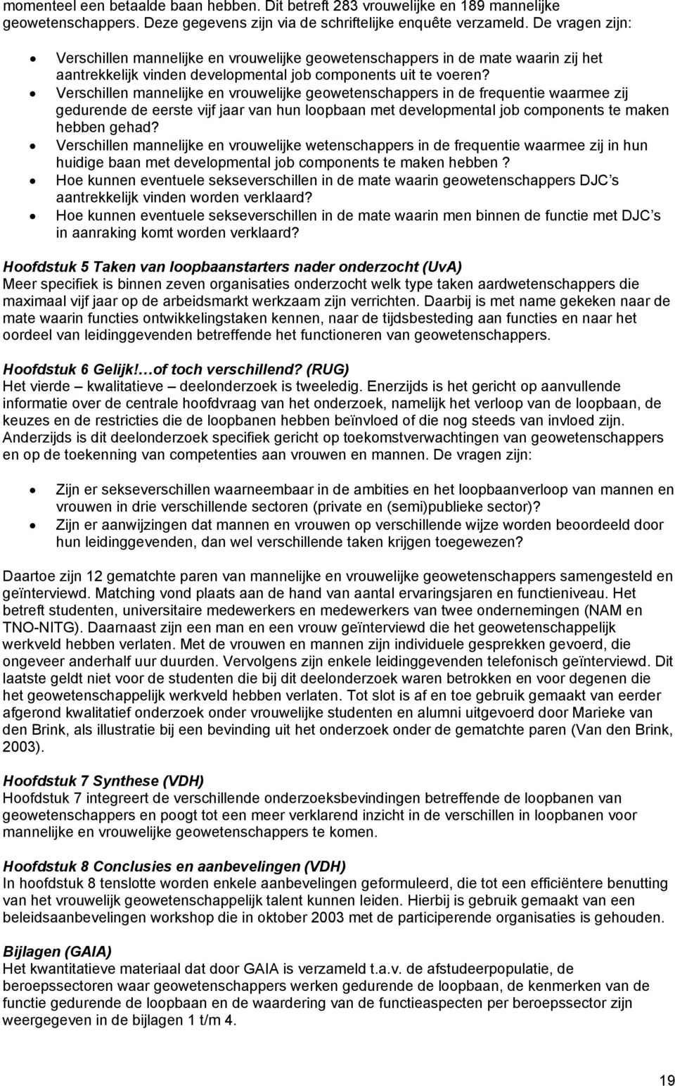 Verschillen mannelijke en vrouwelijke geowetenschappers in de frequentie waarmee zij gedurende de eerste vijf jaar van hun loopbaan met developmental job components te maken hebben gehad?