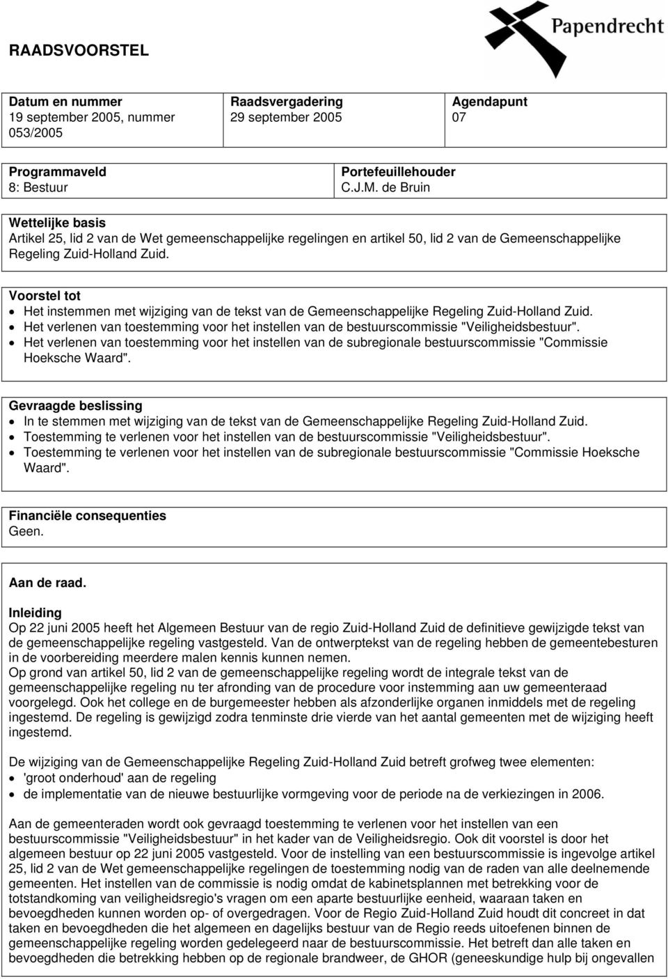 Voorstel tot Het instemmen met wijziging van de tekst van de Gemeenschappelijke Regeling Zuid-Holland Zuid.