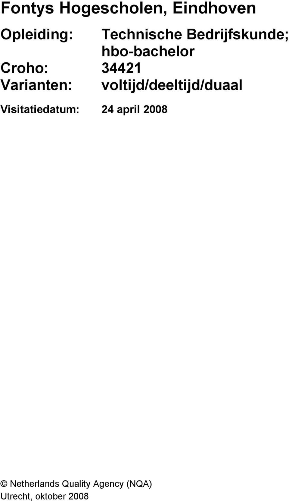 voltijd/deeltijd/duaal Visitatiedatum: 24 april 2008