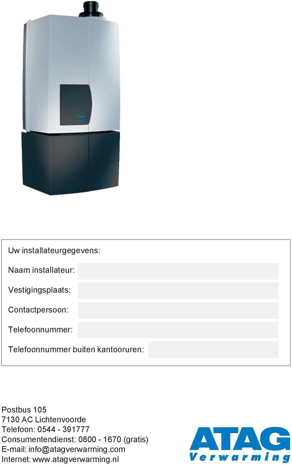 Postbus 105 7130 AC Lichtenvoorde Telefoon: 0544-391777