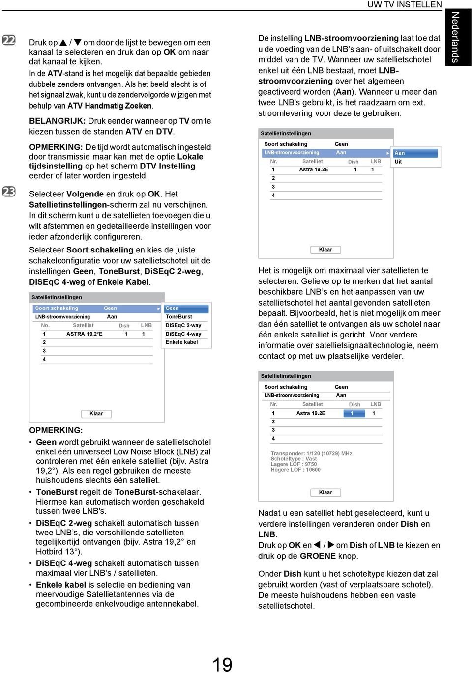 De instelling LNB-stroomvoorziening lt toe t u e voeing vn e LNB s n- of uitshkelt oor miel vn e TV.