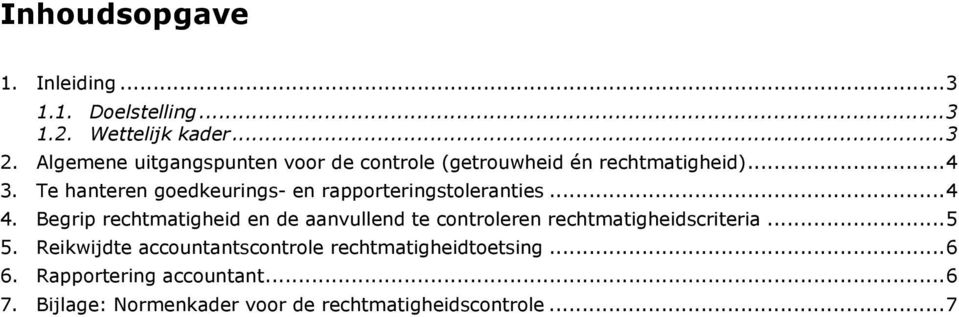 Te hanteren goedkeurings- en rapporteringstoleranties... 4 4.