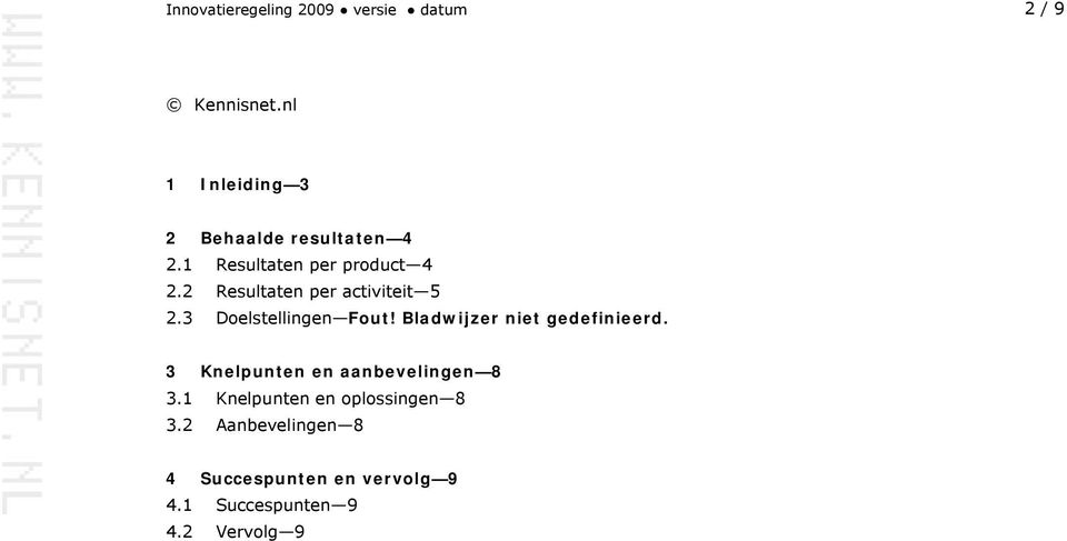 2 Resultaten per activiteit 5 2.3 Doelstellingen Fout! Bladwijzer niet gedefinieerd.