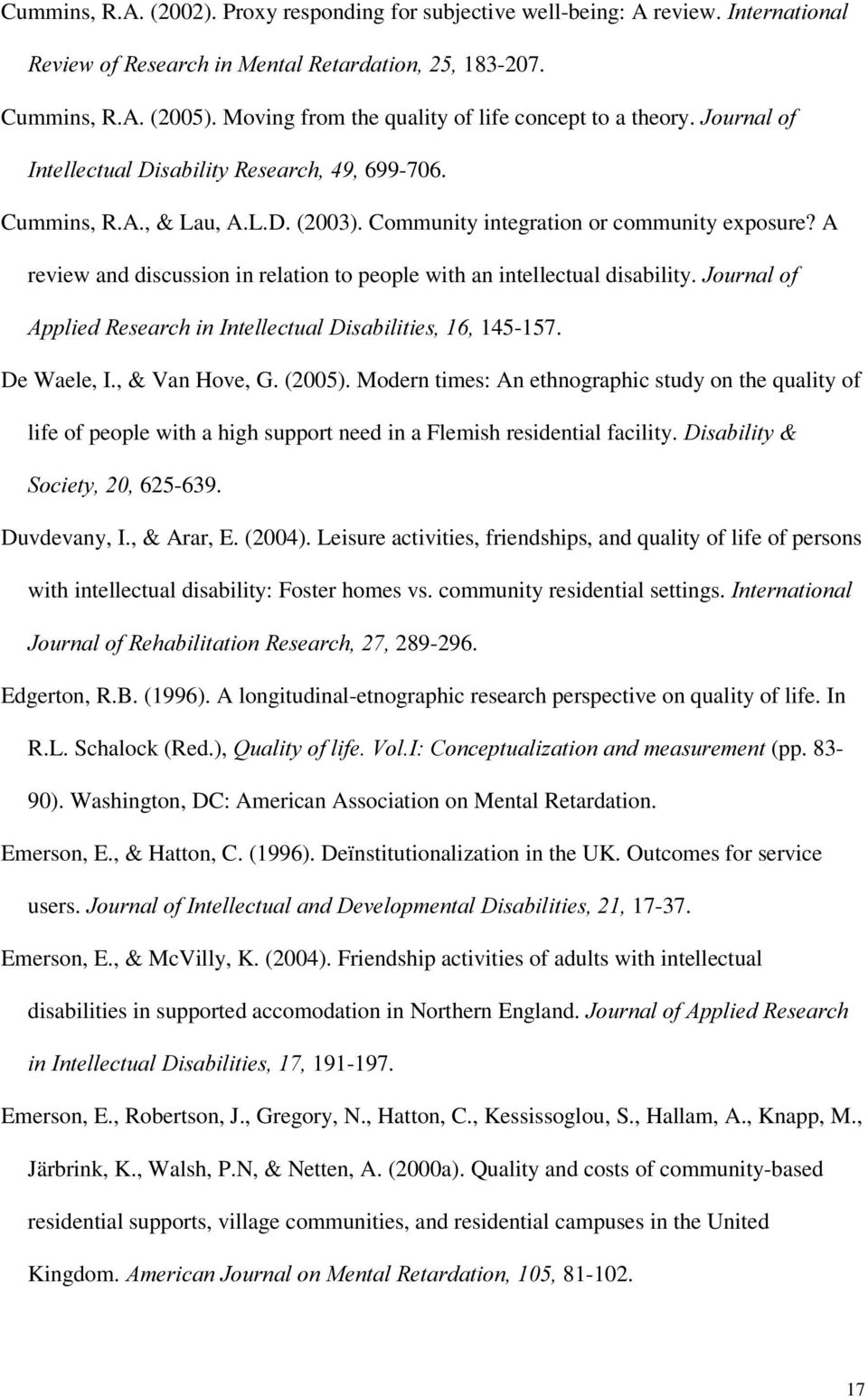 A review and discussion in relation to people with an intellectual disability. -RXUQDORI $SSOLHG5HVHDUFKLQ,QWHOOHFWXDO'LVDELOLWLHV145-157. De Waele, I., & Van Hove, G. (2005).