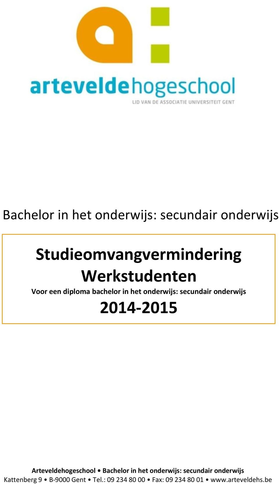 onderwijs 2014-2015 Arteveldehogeschool Bachelor in het onderwijs: secundair