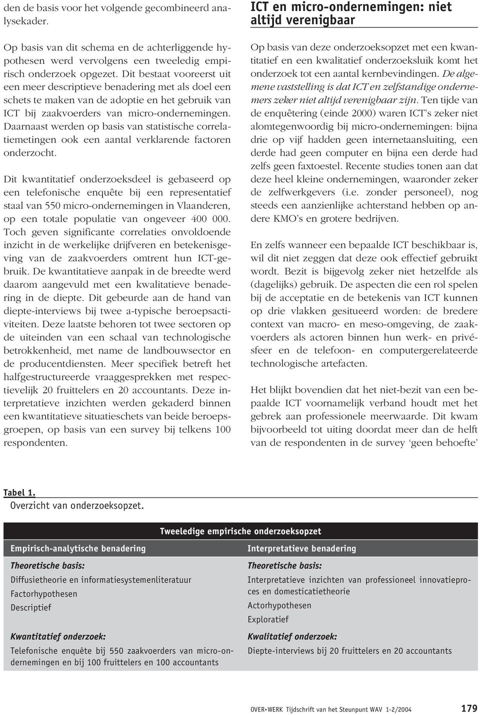 Daarnaast werden op basis van statistische correlatiemetingen ook een aantal verklarende factoren onderzocht.