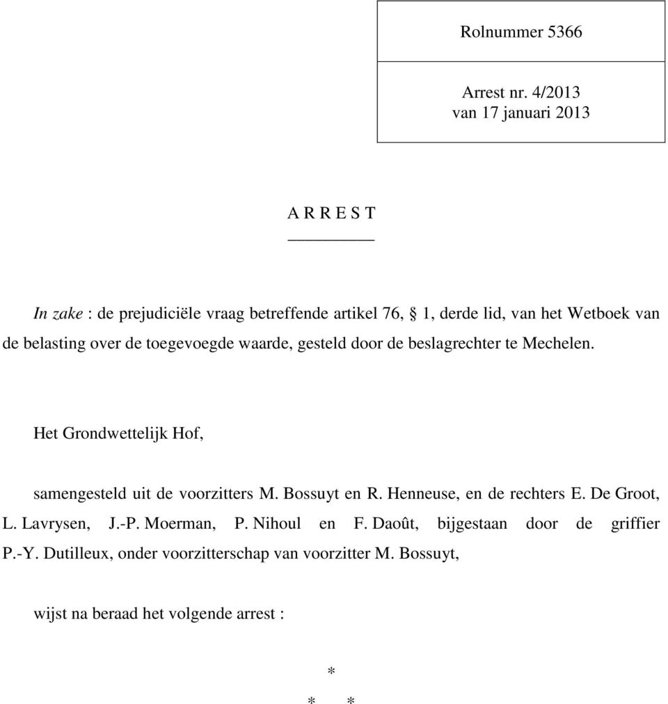 belasting over de toegevoegde waarde, gesteld door de beslagrechter te Mechelen.
