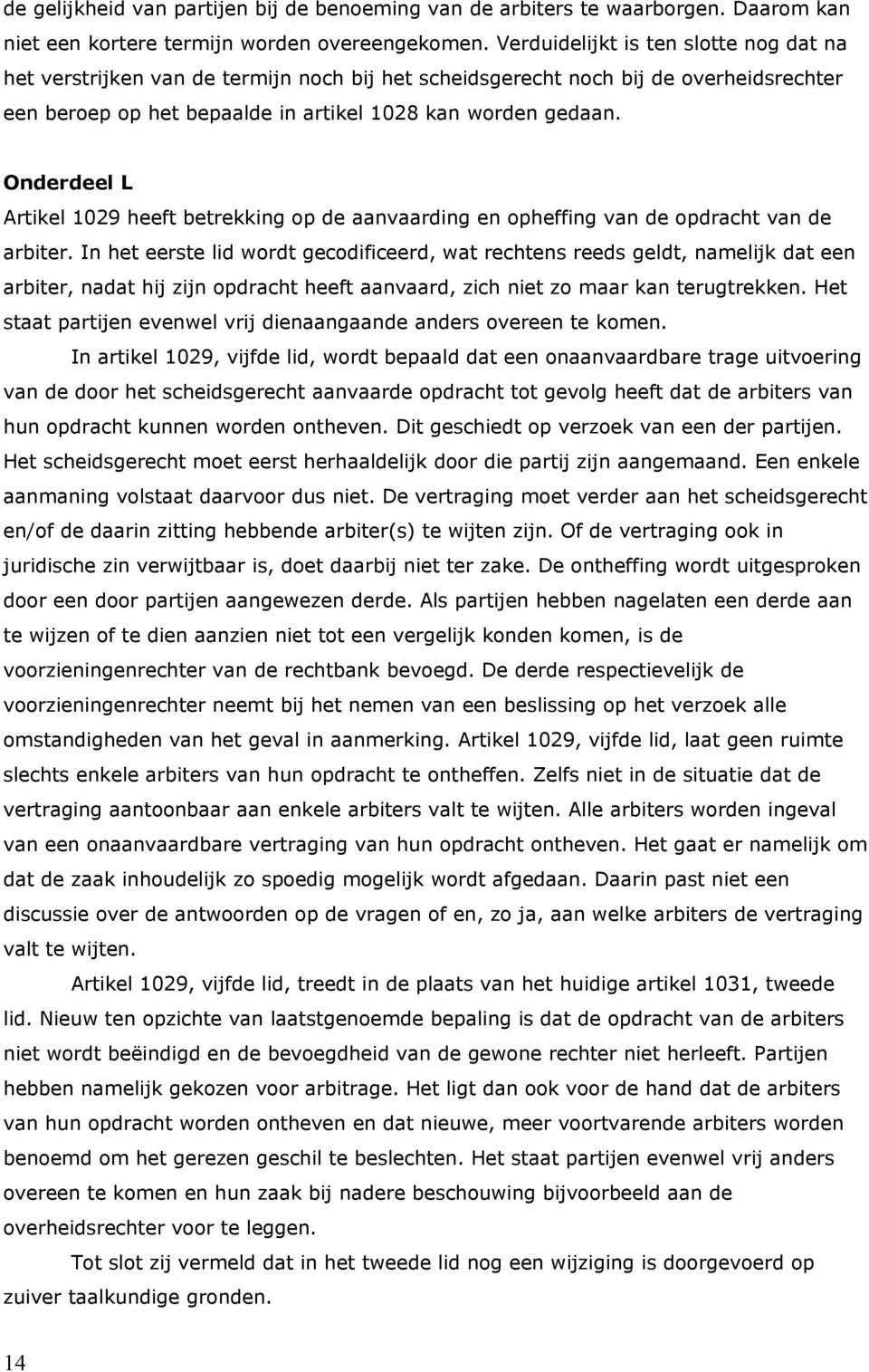 Onderdeel L Artikel 1029 heeft betrekking op de aanvaarding en opheffing van de opdracht van de arbiter.